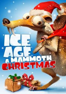 Ice Age A Mammoth Christmas                ไอซ์เอจ คริสต์มาสมหาสนุกยุคน้ำแข็ง                2011